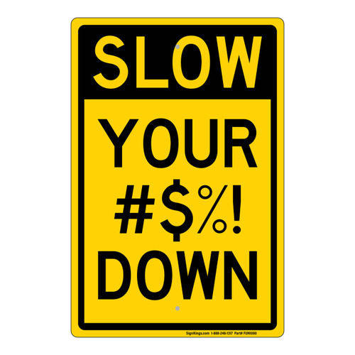 Slow your shit down, Novelty Sign