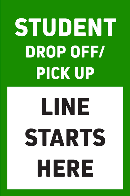 Student Drop Off/ Pick Up Line Starts Here - Choose Color