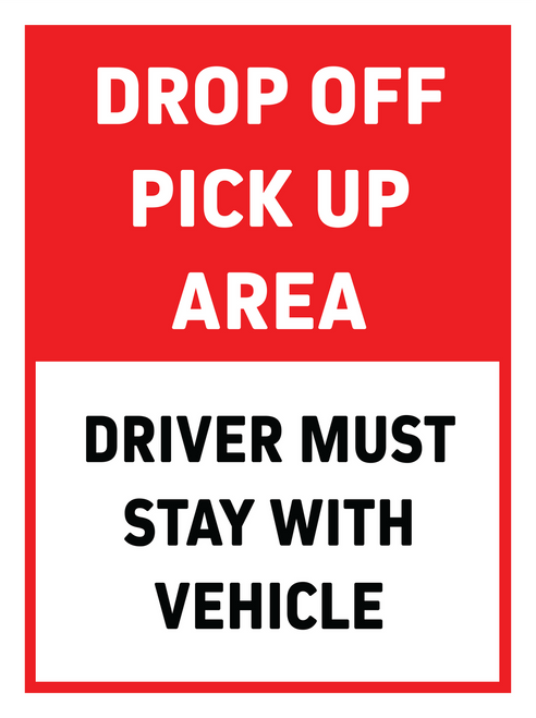 Drop-Off / Pick-Up Area Driver Must Stay With Vehicle Sign Insert - 18x24