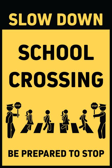 Slow Down School Crossing Be Prepared To Stop Sign Insert - 24x36