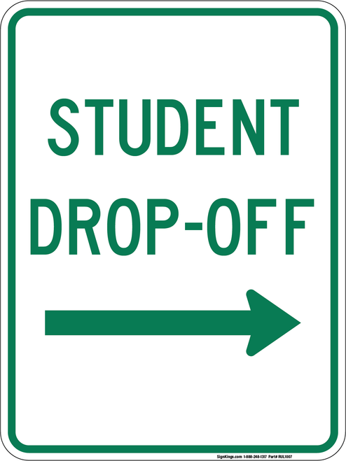 Student Drop-Off - Right Arrow , Property Sign - 12"x18", 18"x24"