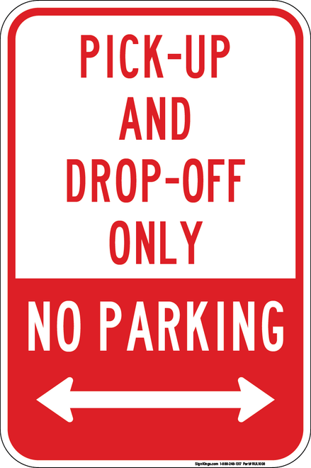 Pick-Up and Drop-Off Only No Parking, Property Sign - 12"x18", 18"x24"