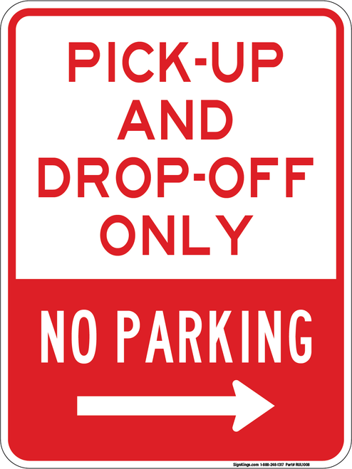 Pick-Up and Drop-Off Only No Parking - Right Arrow, Property Sign - 12"x18", 18"x24"