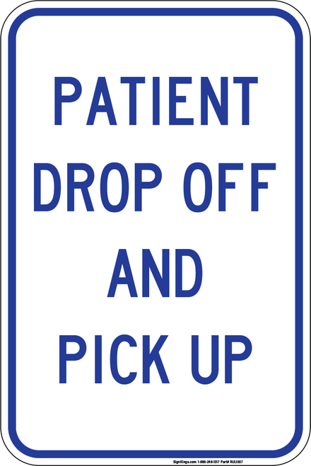 Patient Drop-Off and Pick-Up - Blue, Property Sign - 12"x18", 18"x24"