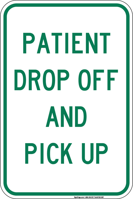 Patient Drop-Off and Pick-Up - Green, Property Sign - 12"x18", 18"x24"