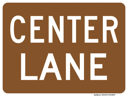 "Lane Designation Center Lane Auxiliary Plaque, MUTCD Sign" (Part#: SKM5-5P), 24x18, 36x24,  Brown / White (Forest / Parks)