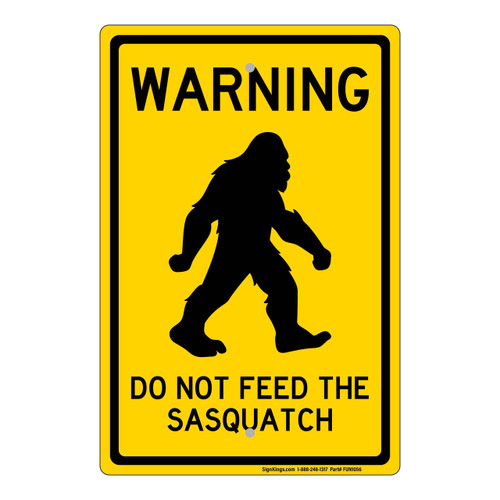 Warning DO NOT FEED The Sasquatch