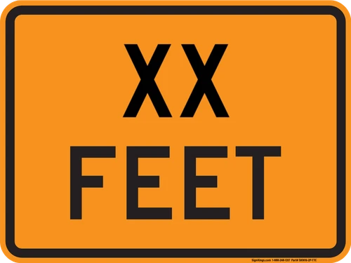 "XX FEET (Enter Feet)- TTC, MUTCD Sign" (Part#: SKW16-2P-TTC)