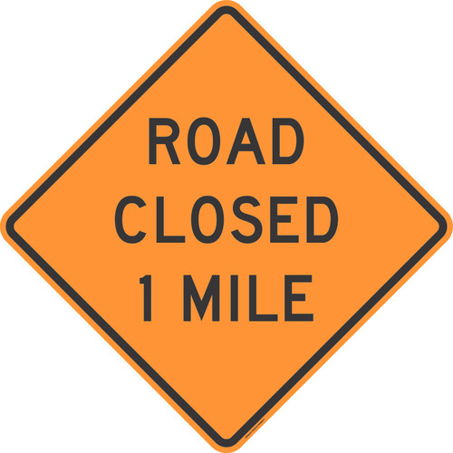 "Road Closed 1 Mile, MUTCD Sign" (Part#: SKW20-3-1)