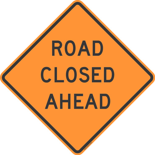 "Road Closed Ahead, MUTCD Sign" (Part#: SKW20-3-4)