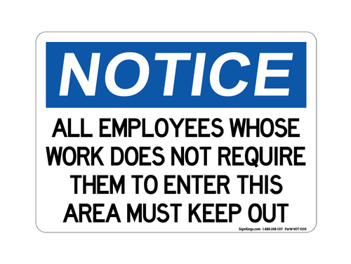 All Employees Whose work does not require them to enter must keep out