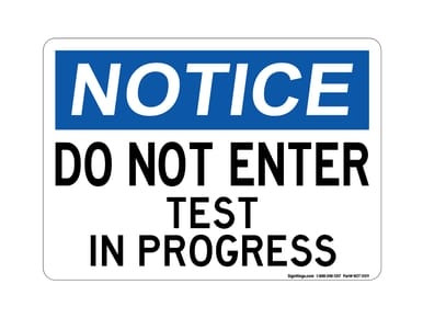 Do Not Enter Test In Progress, OSHA Notice Sign - (Part#: NOT1009)