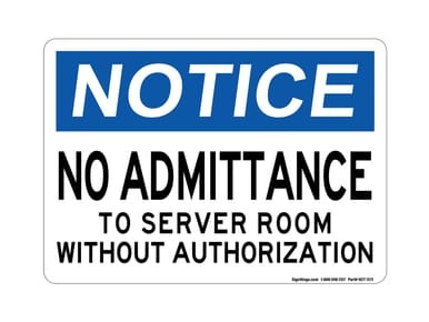 No Admittance To Server Room Without Authorization, OSHA Notice Sign -(Part#: NOT1015)