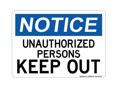 Unauthorized Persons KEEP OUT, OSHA Notice Sign - (Part#: NOT1022)