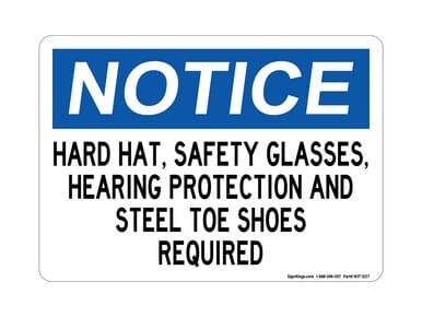 Hard Hats, Safety Glasses, Hearing Protection, Steel Toe Shoes Required, OSHA Notice Sign - (Part#: NOT1027)
