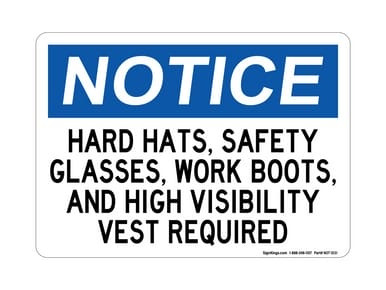 Hard Hats, Safety Glasses, Work Boots, & High Visibility Vest Required, OSHA Notice Sign (Part#: NOT1031)