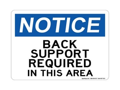 Back Support Required in This Area, OSHA Notice Sign (Part#: NOT1033)