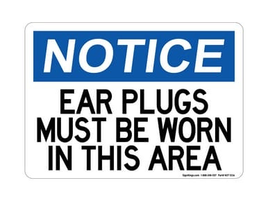 Ear Plugs Must Be Worn in This Area, OSHA Notice Sign (Part#: NOT1036)