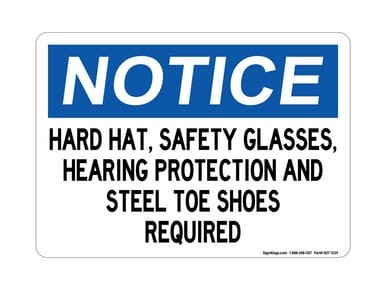 Hard Hat, Safety Glasses, Hearing Protection and Steel Toe Shoes Required, OSHA Notice Sign (Part#: NOT1039)