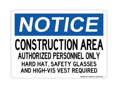Construction Area, Authorized Personnel Only Hard Hat, Safety Glasses And High-Vis Vest Required, OSHA Notice Sign (Part#: NOT1041)