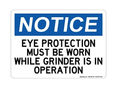 Eye Protection Must Be Worn When Grinding is In Operation, OSHA Notice Sign (Part#: NOT1059)