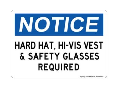 Hard Hat, Hi-Vis Vest & Safety Glasses Required, OSHA Notice Sign (Part#: NOT1060)