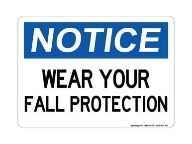 Wear Your Fall Protection, OSHA Notice Sign (Part#: NOT1065)