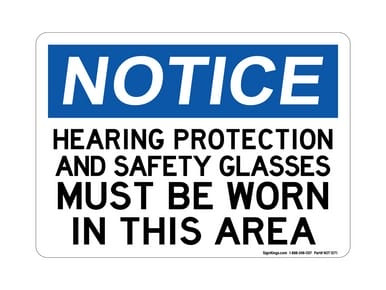 Hearing Protection and Safety Glasses MUST BE WORN IN THIS AREA, OSHA Notice Sign (Part#: NOT1071)