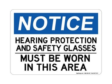 Hearing Protection and Safety Glasses Must Be Worn In this Area, OSHA Notice Sign (Part#: NOT1072)
