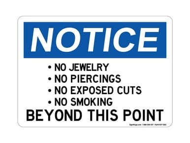 No Jewelry, No Piercings, No Exposed Cuts, No Smoking BEYOND THIS POINT, OSHA Notice Sign (Part#: NOT1082)