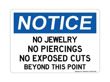 No Jewelry, No Piercings, No Exposed Cuts Beyond This Point, OSHA Notice Sign (Part#: NOT1083)