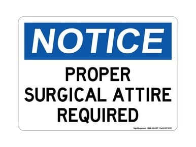 Proper Surgical Attire Required, OSHA Notice Sign (Part#: NOT1095)