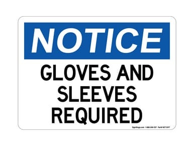 Gloves & Sleeves Required, OSHA Notice Sign (Part#: NOT1097)