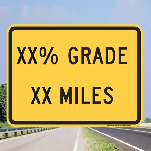 XX% Grade XX Miles (Enter Grade & Distance)," MUTCD Warning Plaque (Part#: SKW7-3bP)