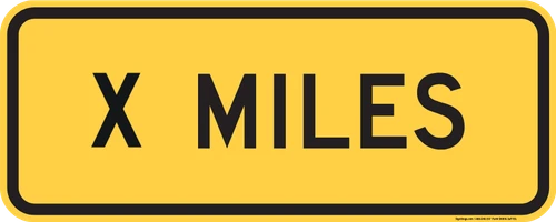 "X Miles (Enter Miles) " MUTCD Warning Plaque (Part#: SKW16-3aP), Traffic Yellow