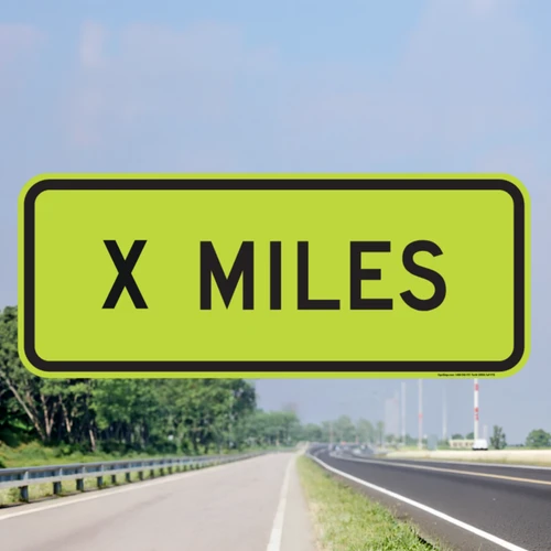 "X Miles (Enter Miles) " MUTCD Warning Plaque (Part#: SKW16-3aP), Safety Yellow Green