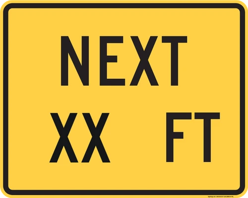 "Next XX FT ( Enter Feet)," MUTCD Warning Plaque (Part#: SKW16-4P), Yellow