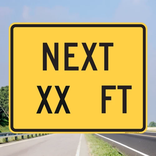 "Next XX FT ( Enter Feet)," MUTCD Warning Plaque (Part#: SKW16-4P), Yellow