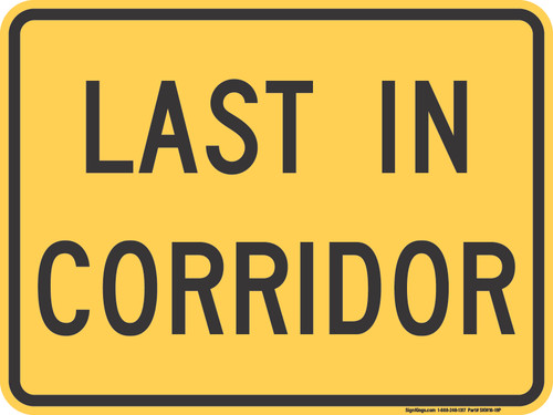"LAST IN CORRIDOR," MUTCD Warning Plaque (Part#: SKW16-19P)