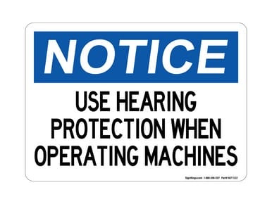 Use Hearing Protection When Use Hearing Protection When Operating Machine, OSHA Notice Sign (Part#: NOT1122)