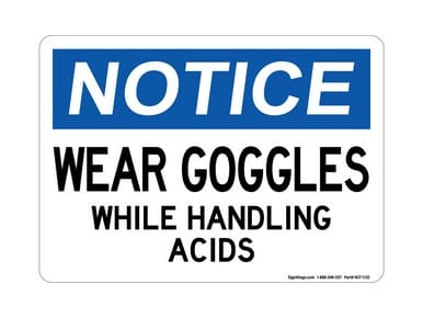 Wear Goggles, When Handling Acid, OSHA Notice Sign (Part#: NOT1130)