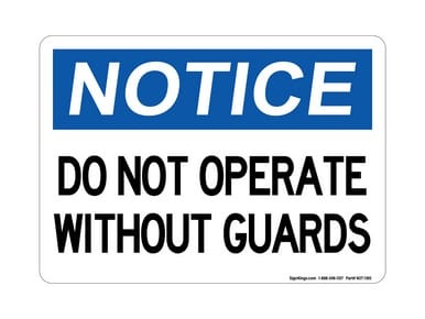 Do Not Operate Without Guards, OSHA Notice Sign (Part#: NOT1180)