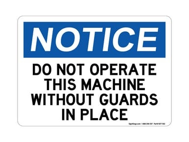 Do Not Operate Without Guards In Place, OSHA Notice Sign (Part#: NOT1182)