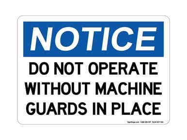 Do Not Operate Without Machine Guards in Place, OSHA Notice Sign (Part#: NOT1186)