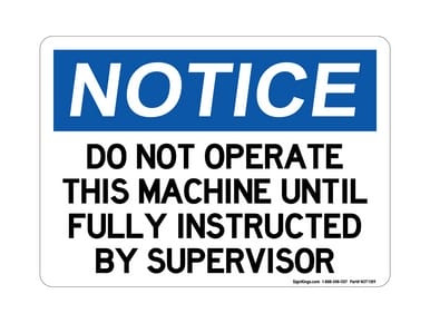 Do Not Operate This Machine Until Fully Instructed by a Supervisor, OSHA Notice Sign (Part#: NOT1189)