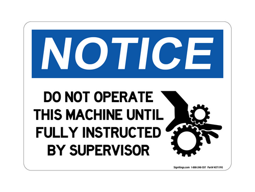 Do Not Operate This Machine Until Fully Instructed by a Supervisor