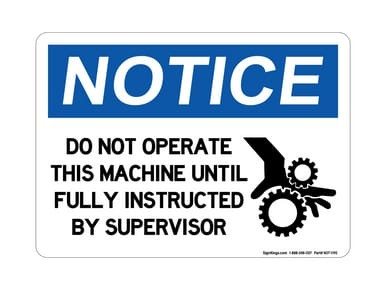 Do Not Operate This Machine Until Fully Instructed by a Supervisor (With Hand In Gears Symbol), OSHA Notice Sign (Part#: NOT1190)