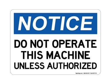 Do Not Operate This Machine Unless Authorized, OSHA Notice Sign (Part#: NOT1191)