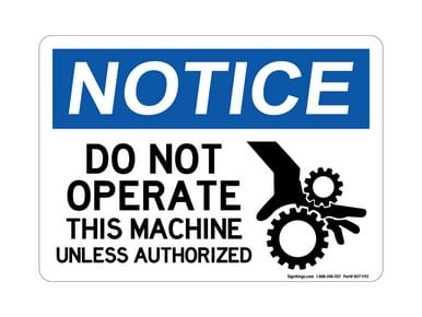 Do Not Operate This Machine Unless Authorized (With Hand In Gears Symbol), OSHA Notice Sign (Part#: NOT1192)
