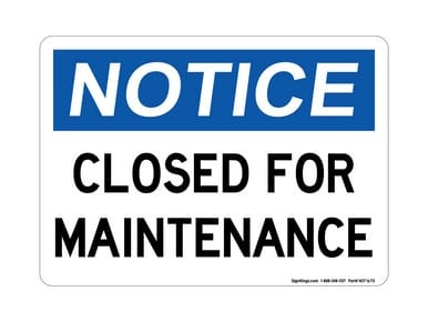 Closed For Maintenance, OSHA Notice Sign (Part#: NOT1670)
